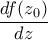 \dfrac{df(z_{0})}{dz}