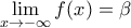 \mathop{\lim}\limits_{x\rightarrow-\infty}{f(x)} = \beta