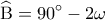 \displaystyle \widehat {\rm B} = 90^\circ  - 2\omega