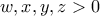 w,x,y,z>0
