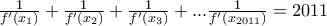 \frac{1}{f'(x_1)}+\frac{1}{f'(x_2)}+\frac{1}{f'(x_3)}+...\frac{1}{f'(x_{2011})}=2011