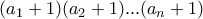 (a_1+1)(a_2+1)...(a_n+1)