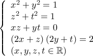 \displaystyle{\left\{ \begin{array}{l} 
{x^2} + {y^2} = 1\\ 
{z^2} + {t^2} = 1\\ 
xz + yt = 0\\ 
\left( {2x + z} \right)\left( {2y + t} \right) = 2\\ 
\left( {x,y,z,t \in \mathbb R} \right) 
\end{array} \right.}