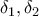 \delta _{1},\delta _{2}