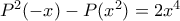P^2(-x)-P(x^2)=2x^4