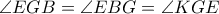 \angle EGB=\angle EBG=\angle KGE