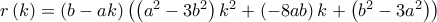 r\left( k\right) =\allowbreak \left( b-ak\right) \left( \allowbreak \left( a^{2}-3b^{2}\right) k^{2}+\left( -8ab\right) k+\left( b^{2}-3a^{2}\right) \right)