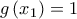 g\left ( x_{1} \right )=1
