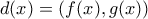 d(x)=(f(x),g(x))