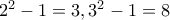 2^2-1=3,3^2-1=8