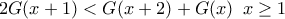 \displaystyle{2G(x+1)<G(x+2)+G(x)}\,\,\, x \geq 1