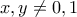 \displaystyle{x,y \neq 0,1}