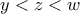 y < z < w