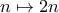 n \mapsto 2n