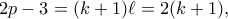 2p-3=(k+1)\ell=2(k+1),
