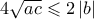 4\sqrt {ac}  \leqslant 2\left| b \right| 