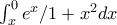 \int_{x}^{0}{{e^x/1+x^2}dx } \int_{x}^{0}{{e^x/1+x^2}dx }