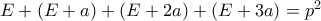 E+(E+a)+(E+2a)+(E+3a)=p^2