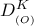 D_{_{\left( O \right)}}^K