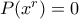 P(x^r) = 0