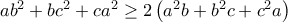ab^2+bc^2+ca^2 \geq 2 \left ( a^2b+b^2c+c^2a  \right)