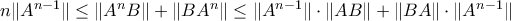 n\|A^{n-1}\|\leq \|A^nB\|+\|BA^n\|\leq \|A^{n-1}\|\cdot \|AB\|+\|BA\|\cdot \|A^{n-1}\|
