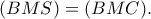 (BMS)=(BMC).