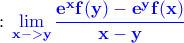 \displaystyle{:\bf \color{blue}\lim _{x->y}\frac{e^xf(y)-e^yf(x)}{x-y}}