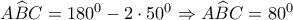 A\widehat{B}C=180^{0}-2\cdot 50^{0} \Rightarrow A\widehat{B}C=80^{0}