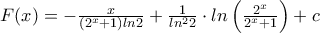 F(x)= -\frac{x}{(2^x+1)ln2}+\frac{1}{ln^22}\cdot ln\left(\frac{2^x}{2^x+1}\right)+c F(x)= -\frac{x}{(2^x+1)ln2}+\frac{1}{ln^22}\cdot ln\left(\frac{2^x}{2^x+1}\right)+c