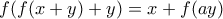 f(f(x+y)+y)=x+f(ay)