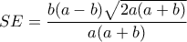 SE=\dfrac{b(a-b)\sqrt{2a(a+b)}}{a(a+b)} SE=\dfrac{b(a-b)\sqrt{2a(a+b)}}{a(a+b)}