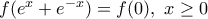 f(e^x+e^{-x})=f(0), \ x \geq 0