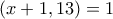 (x+1, 13) = 1