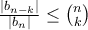 \frac{|b_{n-k}|}{|b_n|}\leq \binom{n}{k}