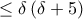 \le \delta \left(\delta +5\right)