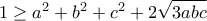 1\ge a^2+b^2+c^2+2\displaystyle\sqrt{3abc} 1\ge a^2+b^2+c^2+2\displaystyle\sqrt{3abc}