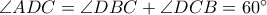 \angle ADC=\angle DBC+ \angle DCB=60^{\circ}