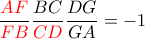 \dfrac {{\color {red} AF}}{{\color {red} FB}} \dfrac {BC}{{\color {red}  CD}} \dfrac {DG}{GA} =-1