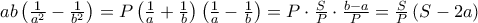 ab\left(\frac{1}{a^2}-\frac{1}{b^2}\right)=P\left(\frac{1}{a}+\frac{1}{b}\right)\left(\frac{1}{a}-\frac{1}{b}\right) = P \cdot \frac{S}{P} \cdot\frac{b-a}{P} = \frac{S}{P}\left(S-2a\right) ab\left(\frac{1}{a^2}-\frac{1}{b^2}\right)=P\left(\frac{1}{a}+\frac{1}{b}\right)\left(\frac{1}{a}-\frac{1}{b}\right) = P \cdot \frac{S}{P} \cdot\frac{b-a}{P} = \frac{S}{P}\left(S-2a\right)