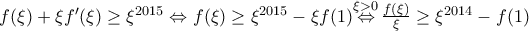 f(\xi )+\xi {f}'(\xi )\ge {{\xi }^{2015}}\Leftrightarrow f(\xi )\ge {{\xi }^{2015}}-\xi f(1)\overset{\xi >0}{\mathop{\Leftrightarrow }}\,\frac{f(\xi )}{\xi }\ge {{\xi }^{2014}}-f(1)