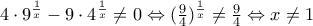 4 \cdot 9^{\frac{1}{x}}-9 \cdot 4^{\frac{1}{x}} \neq 0 \Leftrightarrow (\frac{9}{4})^{\frac{1}{x}} \neq \frac{9}{4} \Leftrightarrow x \neq 1
