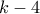 k-4